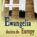 Tytuł: Ewangelia dociera do Europy
Autor: Tadeusz Hajduk
Wydawnictwo: WAM
Formaty: MP3