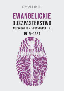 Ewangelickie Duszpasterstwo Wojskowe II Rzeczypospolitej 1919-1939 — okładka e-booka
