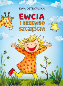 Tytuł: Ewcia i drzewko szczęścia
Autor: Ewa Ostrowska
Wydawnictwo: Skrzat
Formaty: EPUB, MOBI