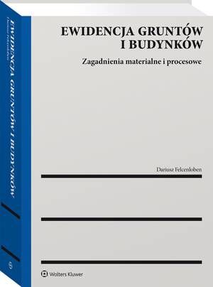 Tytuł: Ewidencja gruntów i budynków
Autor: Dariusz Felcenloben
Wydawnictwo: Wolters Kluwer
Formaty: PDF