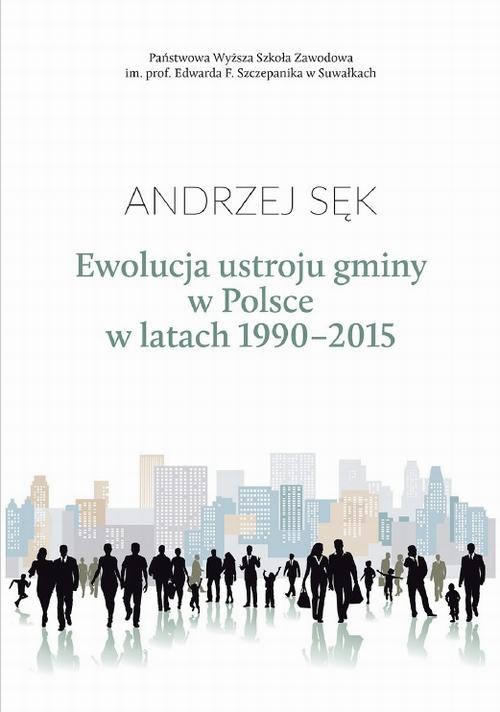 Tytuł: Ewolucja ustroju gminy w Polsce w latach 1990-2015
Autor: Andrzej Sęk
Wydawnictwo: Państwowa Uczelnia Zawodowa im. prof. E F. Szczepanika
Formaty: PDF