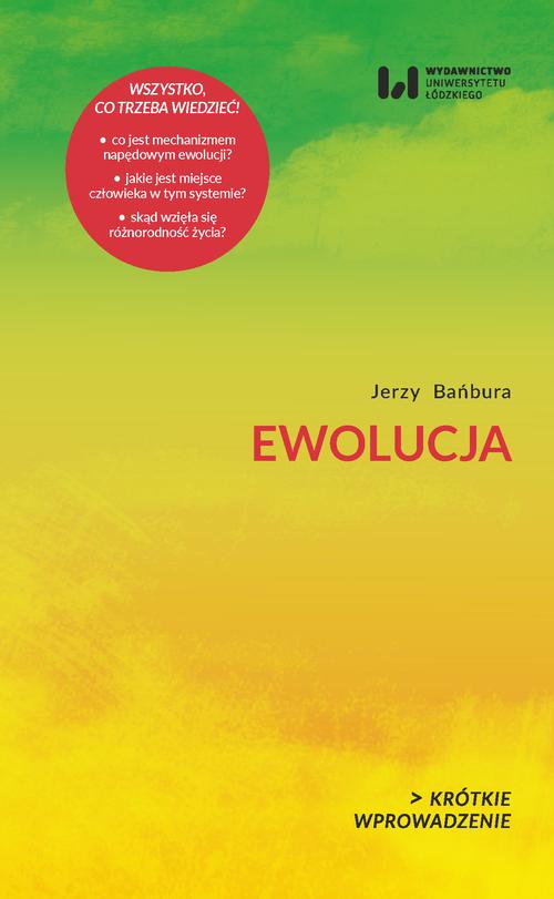 Tytuł: Ewolucja
Autor: Jerzy Bańbura
Wydawnictwo: Wydawnictwo Uniwersytetu Łódzkiego
Formaty: PDF, EPUB, MOBI