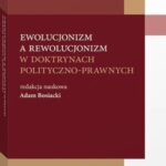 Ewolucjonizm a rewolucjonizm w doktrynach polityczno-prawnych — okładka e-booka