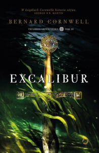 Tytuł: Excalibur
Autor: Bernard Cornwell
Wydawnictwo: Wydawnictwo Otwarte
Formaty: EPUB, MOBI