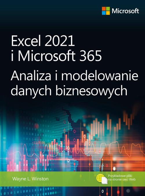 Tytuł: Excel 2021 i Microsoft 365 Analiza i modelowanie danych biznesowych
Autor: Wayne L. Winston
Wydawnictwo: Promise
Formaty: PDF