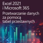 Tytuł: Excel 2021 i Microsoft 365 Przetwarzanie danych za pomocą tabel przestawnych
Autor: Bill Jelen
Wydawnictwo: Promise
Formaty: EPUB, PDF