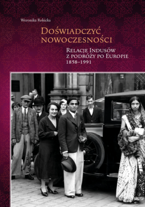 Tytuł: Experience Modernity. Indian Accounts of European Travel 1858–1991
Autor: Weronika Rokicka
Wydawnictwo: Wydawnictwa Uniwersytetu Warszawskiego
Formaty: PDF