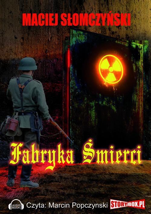 Tytuł: Fabryka śmierci
Autor: Maciej Słomczyski
Wydawnictwo: Storybox
Formaty: MP3