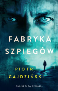 Tytuł: Fabryka szpiegów
Autor: Piotr Gajdziński
Wydawnictwo: Muza
Formaty: EPUB, MOBI