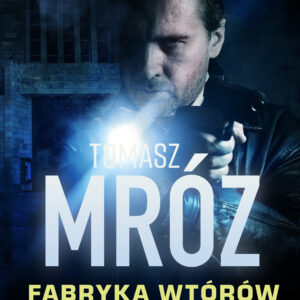 Tytuł: Fabryka wtórów (#2)
Autor: Tomasz Mróz
Wydawnictwo: SAGA Egmont
Formaty: EPUB, MOBI