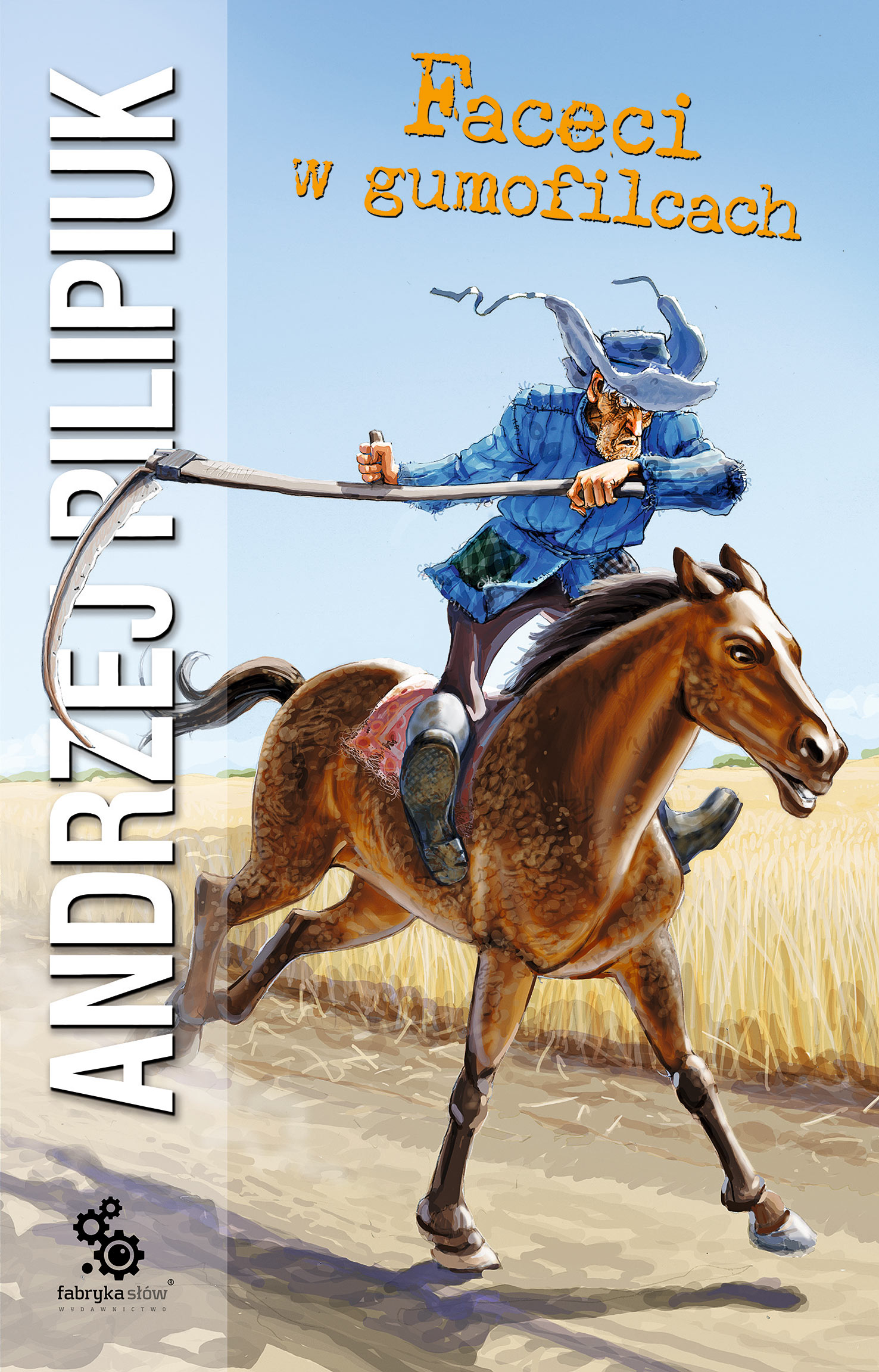 Tytuł: Faceci w gumofilcach
Autor: Andrzej Pilipiuk
Wydawnictwo: Fabryka Słów
Formaty: EPUB, MOBI