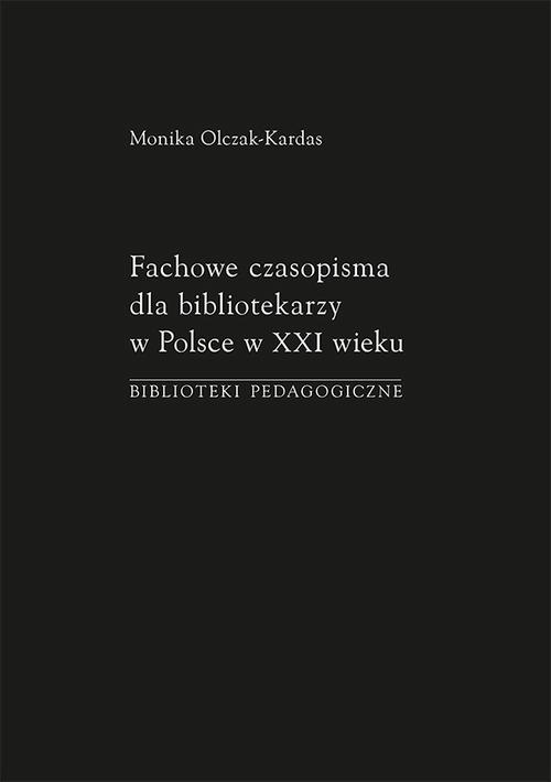 Tytuł: Fachowe czasopisma dla bibliotekarzy w Polsce w XXI wieku. Biblioteki pedagogiczne
Autor: Monika Olczak-Kardas
Wydawnictwo: Uniwersytet Jana Kochanowskiego
Formaty: PDF
