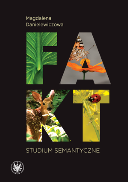 Tytuł: Fact: A Semantic Study
Autor: Magdalena Danielewiczowa
Wydawnictwo: Wydawnictwa Uniwersytetu Warszawskiego
Formaty: PDF