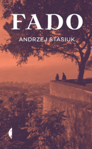 Tytuł: Fado
Autor: Andrzej Stasiuk
Wydawnictwo: Wydawnictwo Czarne
Formaty: EPUB, MOBI