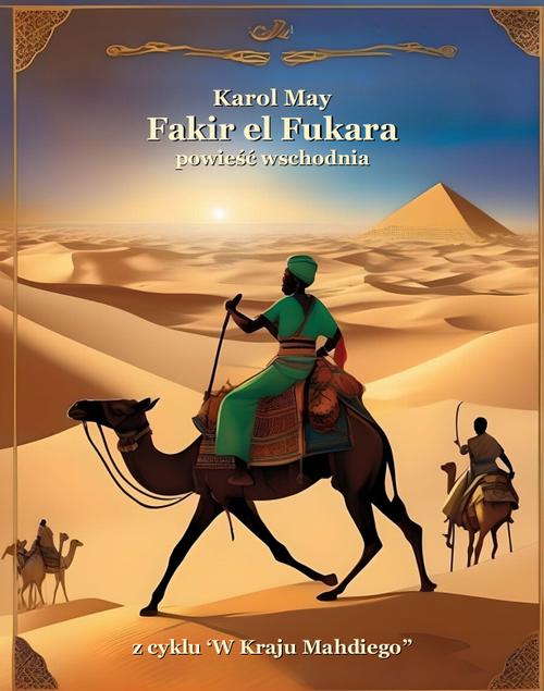Tytuł: Fakir el Fukara
Autor: Karol May
Wydawnictwo: Armoryka
Formaty: MOBI, EPUB