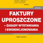 Faktury uproszczone – zasady wystawiania i ewidencjonowania — okładka e-booka