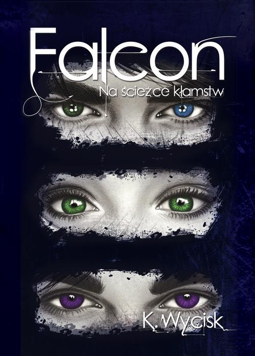 Tytuł: Falcon Na ścieżce kłamstw Tom 1
Autor: Katarzyna Wycisk
Wydawnictwo: Wydawnictwo KDW
Formaty: MOBI, PDF, EPUB