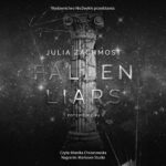 Tytuł: Fallen Liars
Autor: Julia Zachmost
Wydawnictwo: NieZwykłe
Formaty: MP3