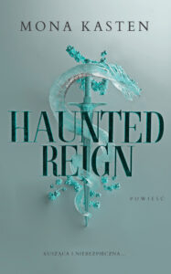 Tytuł: Fallen Princess (#2). Haunted Reign
Autor: Mona Kasten
Wydawnictwo: Jaguar
Formaty: EPUB, MOBI