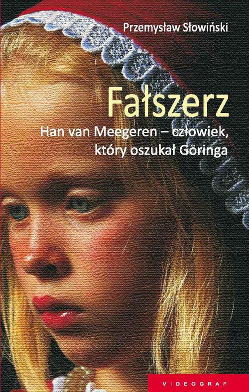 Tytuł: Fałszerz. Han van Meegeren, człowiek który oszukał Goeringa
Autor: Przemysław Słowiński
Wydawnictwo: Videograf
Formaty: MOBI, EPUB
