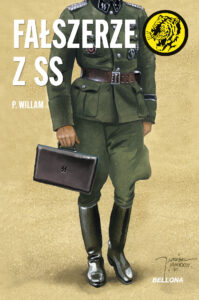 Tytuł: Fałszerze z SS. Żółty tygrys
Autor: P. William
Wydawnictwo: Bellona
Formaty: EPUB, MOBI