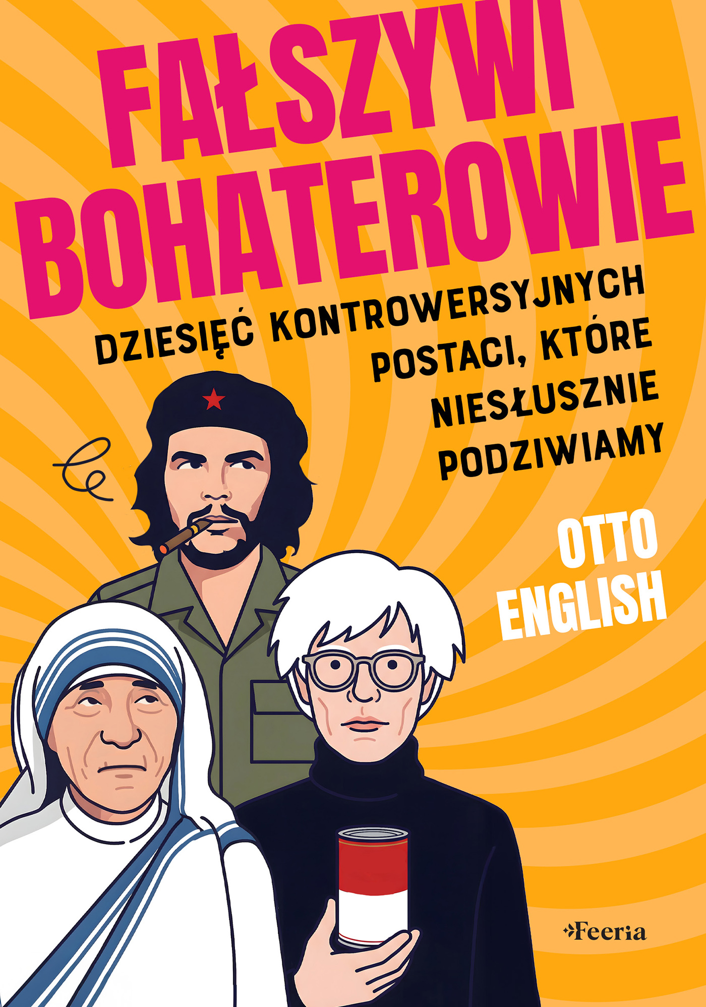 Tytuł: Fałszywi bohaterowie. Dziesięć kontrowersyjnych postaci, które niesłusznie podziwiamy
Autor: Otto English
Wydawnictwo: Wydawnictwo JK (Aha, Feeria)
Formaty: EPUB, MOBI