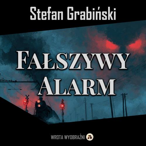 Tytuł: Fałszywy Alarm
Autor: Stefan Grabiński
Wydawnictwo: Wrota Wyobraźni
Formaty: MP3