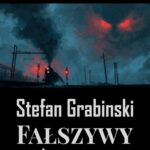 Tytuł: Fałszywy Alarm
Autor: Stefan Grabiński
Wydawnictwo: Wrota Wyobraźni
Formaty: EPUB, PDF, MOBI