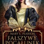 Tytuł: Fałszywy pocałunek
Autor: Mary E. Pearson
Wydawnictwo: Initium
Formaty: MOBI, EPUB