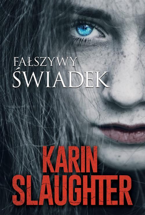 Tytuł: Fałszywy świadek
Autor: Karin Slaughter
Wydawnictwo: HarperCollins Polska
Formaty: EPUB, MOBI