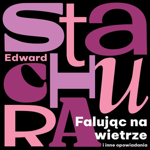 Tytuł: Falując na wietrze i inne opowiadania
Autor: Edward Stachura
Wydawnictwo: Estymator
Formaty: MP3