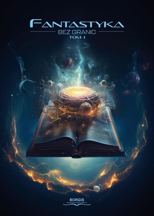 Tytuł: Fantastyka bez granic, tom 1
Autor: Antologia
Wydawnictwo: Borgis
Formaty: EPUB, MOBI