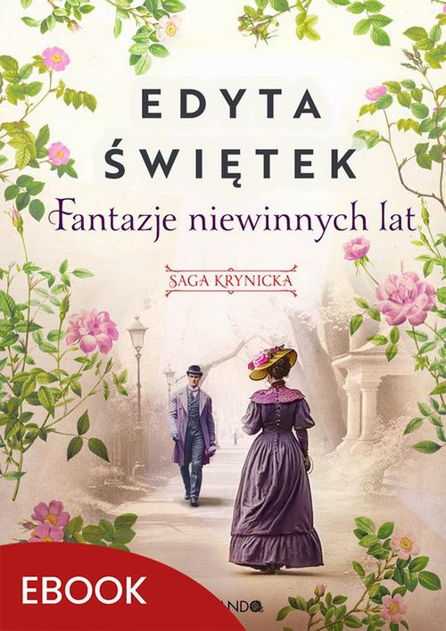Tytuł: Fantazje niewinnych lat
Autor: Edyta Świętek
Wydawnictwo: Mando
Formaty: EPUB, MOBI