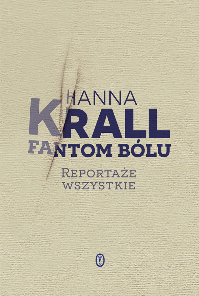 Tytuł: Fantom bólu. Reportaże wszystkie
Autor: Hanna Krall
Wydawnictwo: Wydawnictwo Literackie
Formaty: EPUB, MOBI