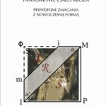 Tytuł: Fantomowe ciało króla
Autor: Jan Sowa
Wydawnictwo: Universitas
Formaty: MOBI, EPUB, PDF