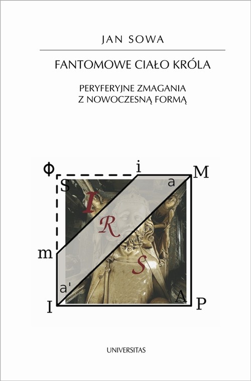 Tytuł: Fantomowe ciało króla
Autor: Jan Sowa
Wydawnictwo: Universitas
Formaty: MOBI, EPUB, PDF