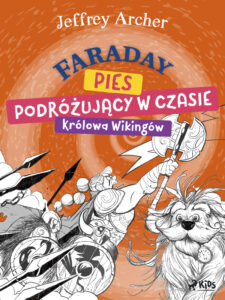 Tytuł: Faraday, pies podróżujący w czasie: Królowa Wikingów (#2)
Autor: Jeffrey Archer
Wydawnictwo: SAGA Egmont
Formaty: EPUB, MOBI