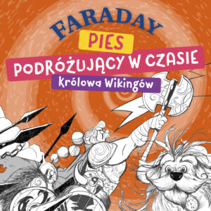 Tytuł: Faraday, pies podróżujący w czasie: Królowa Wikingów (#2)
Autor: Jeffrey Archer
Wydawnictwo: SAGA Egmont
Formaty: EPUB, MOBI