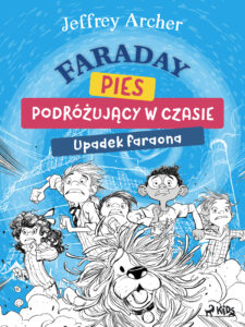 Tytuł: Faraday, pies podróżujący w czasie: Upadek faraona (#1)
Autor: Jeffrey Archer
Wydawnictwo: SAGA Egmont
Formaty: EPUB, MOBI
