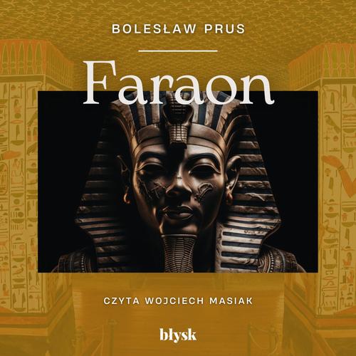 Tytuł: Faraon
Autor: Bolesław Prus
Wydawnictwo: Wydawnictwo Błysk
Formaty: MP3