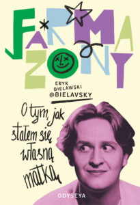 Farmazony. O tym, jak stałem się własną matką — okładka e-booka
