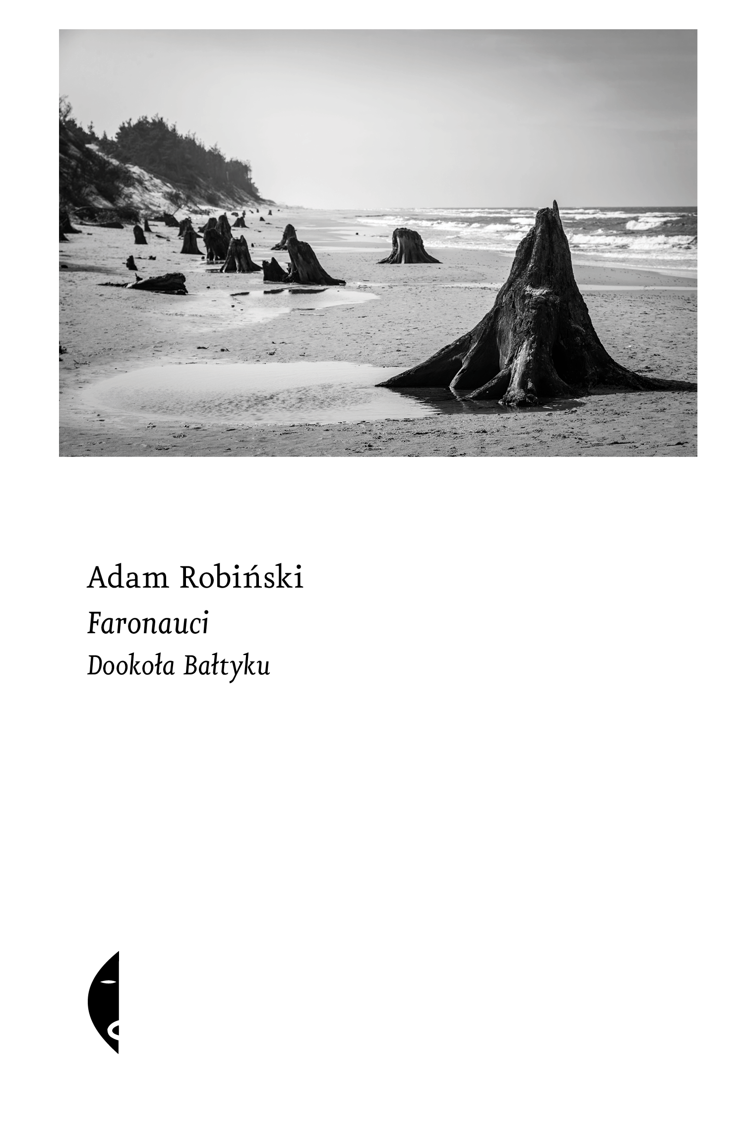 Tytuł: Faronauci. Dookoła Bałtyku
Autor: Adam Robiński
Wydawnictwo: Wydawnictwo Czarne
Formaty: EPUB, MOBI