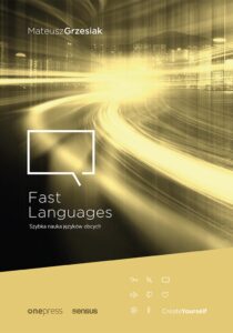 Tytuł: Fast Languages. Szybka nauka języków obcych
Autor: Mateusz Grzesiak
Wydawnictwo: Onepress
Formaty: EPUB, PDF, MOBI