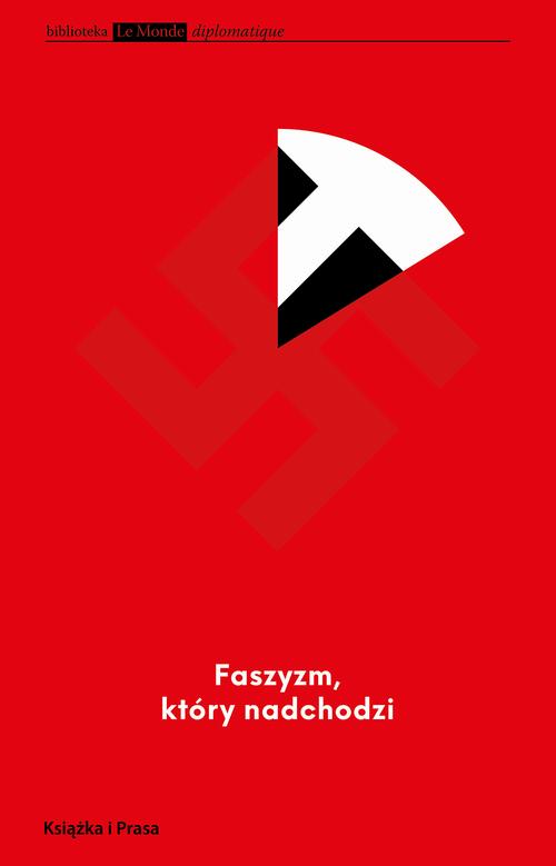 Tytuł: Faszyzm, który nadchodzi
Autor: Przemysław Witkowski
Wydawnictwo: Książka i Prasa
Formaty: EPUB, MOBI