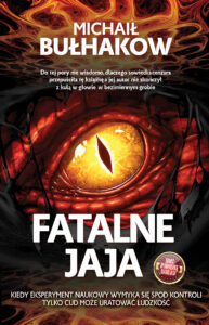 Tytuł: Fatalne Jaja
Autor: Michaił Bułhakow
Wydawnictwo: Zona Zero
Formaty: EPUB, MOBI