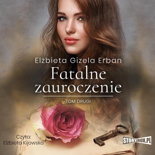 Tytuł: Fatalne zauroczenie. Tom 2
Autor: Elżbieta Gizela Erban
Wydawnictwo: Storybox
Formaty: MP3
