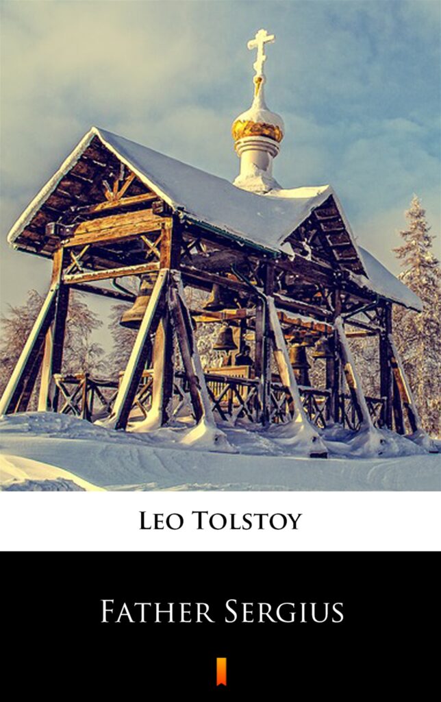 Tytuł: Father Sergius
Autor: Leo Tolstoy
Wydawnictwo: KtoCzyta.pl
Formaty: EPUB, MOBI
