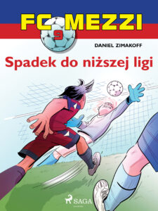 FC Mezzi. FC Mezzi 9 - Spadek do niższej ligi (#9) — okładka e-booka