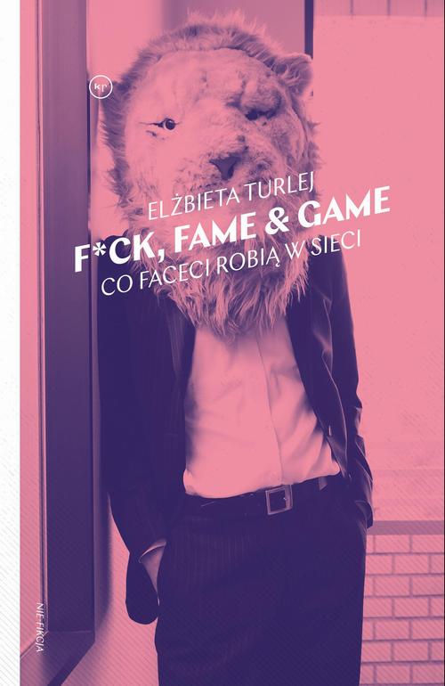 Tytuł: F*ck, fame & game
Autor: Elżbieta Turlej
Wydawnictwo: Wydawnictwo Krytyki Politycznej
Formaty: MOBI, EPUB