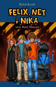 Felix, Net i Nika. Felix, Net i Nika oraz Bunt Maszyn — okładka e-booka